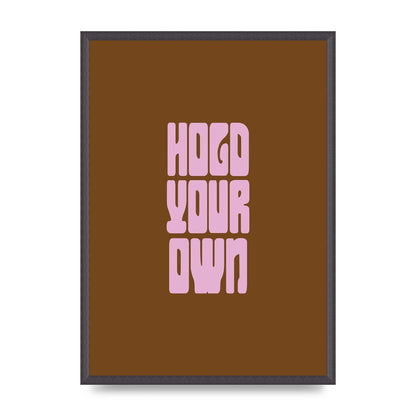 Hold Your Own Quote" Printed Poster - A2 framed