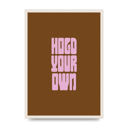 Hold Your Own Quote" Printed Poster - A2 framed