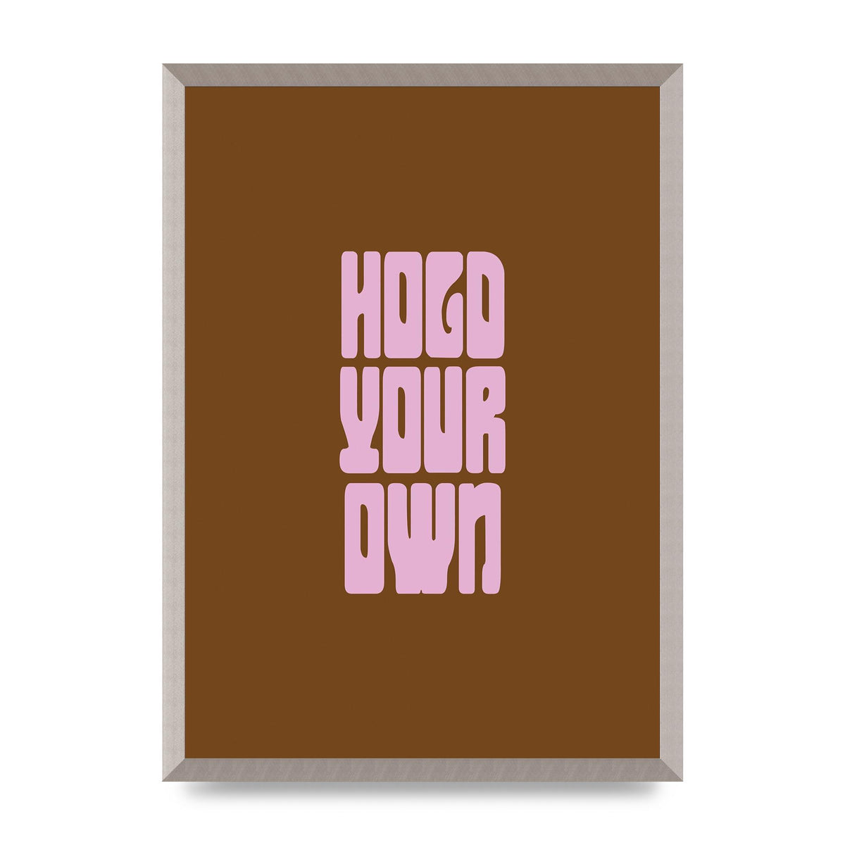 Hold Your Own Quote" Printed Poster - A2 framed
