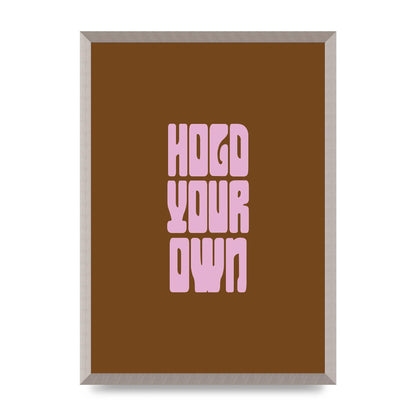 Hold Your Own Quote" Printed Poster - A2 framed