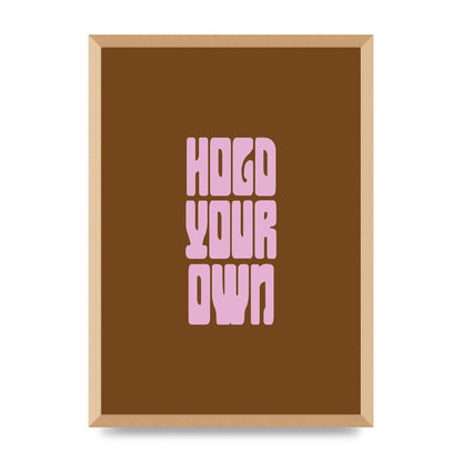 Hold Your Own Quote" Printed Poster - A2 framed