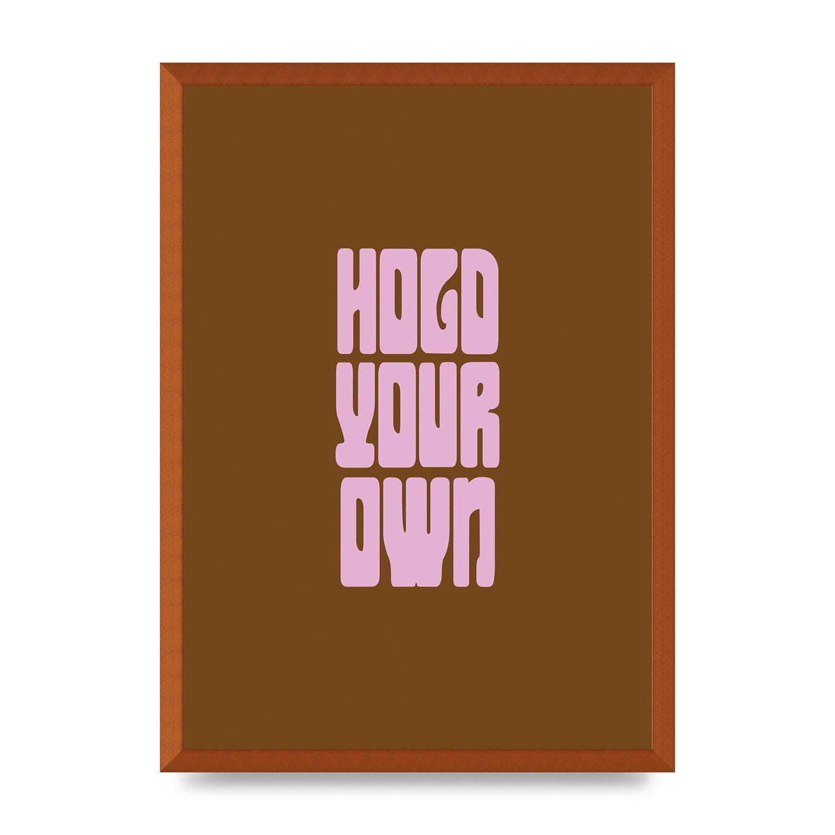 Hold Your Own Quote" Printed Poster - A2 framed