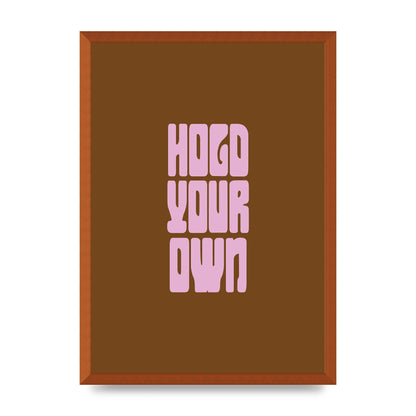 Hold Your Own Quote" Printed Poster - A2 framed