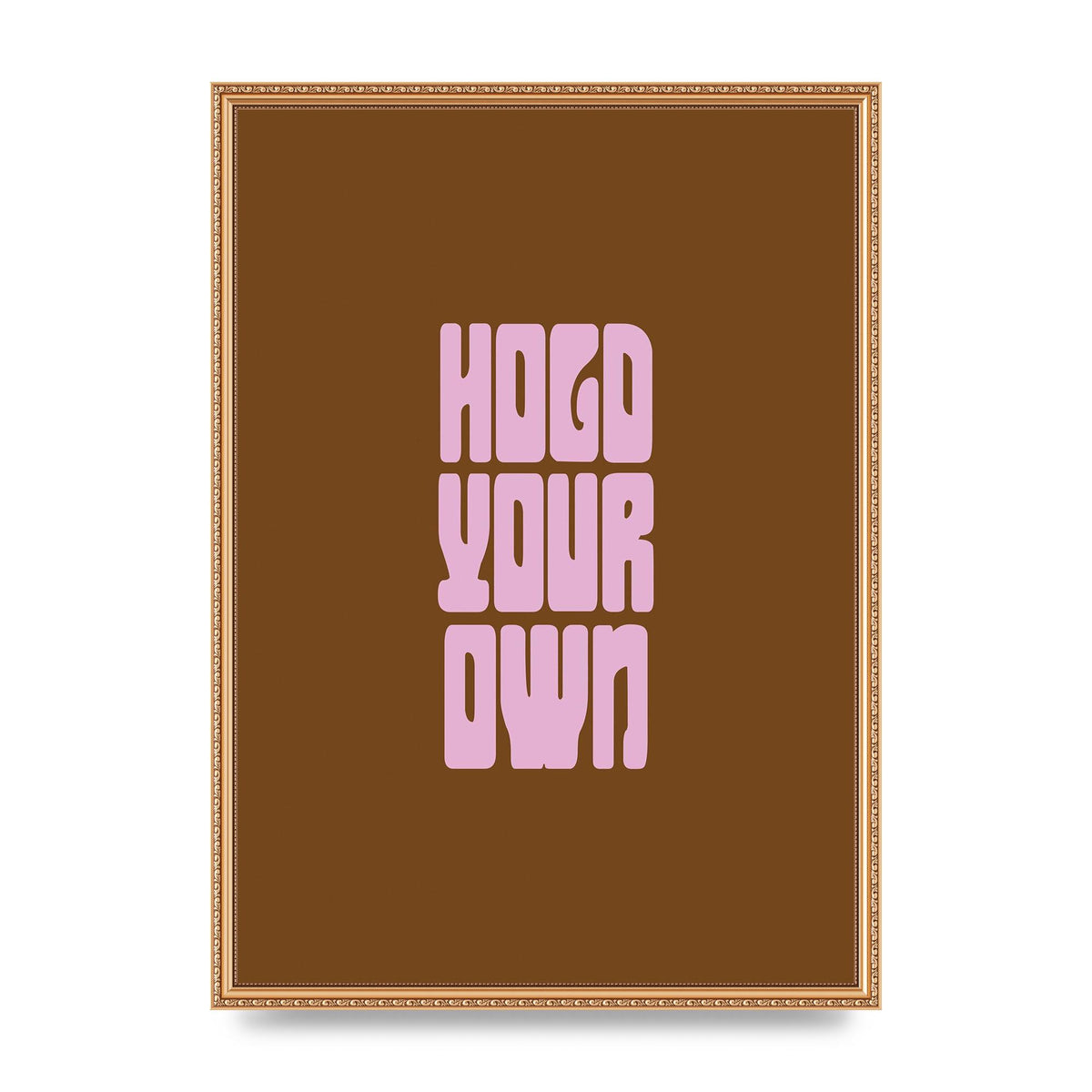Hold Your Own Quote" Printed Poster - A2 framed