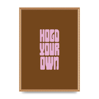Hold Your Own Quote" Printed Poster - A2 framed