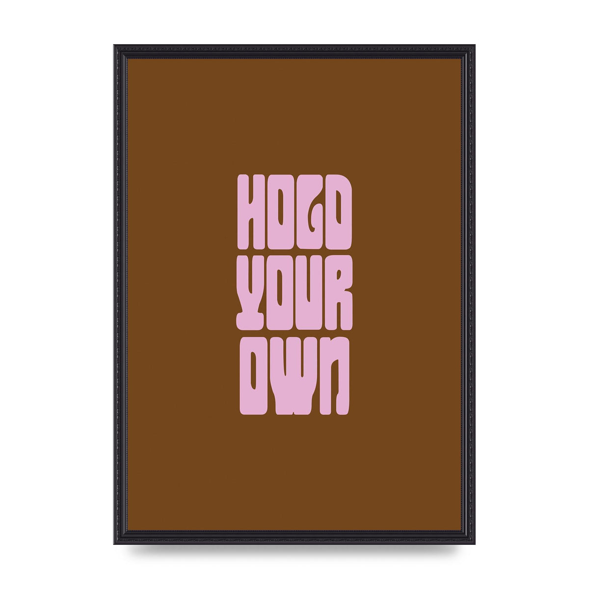 Hold Your Own Quote" Printed Poster - A2 framed