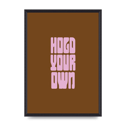 Hold Your Own Quote" Printed Poster - A2 framed