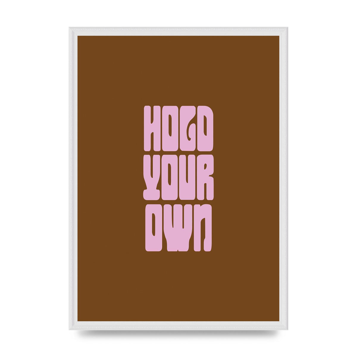 Hold Your Own Quote" Printed Poster - A2 framed