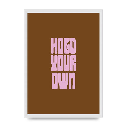 Hold Your Own Quote" Printed Poster - A2 framed
