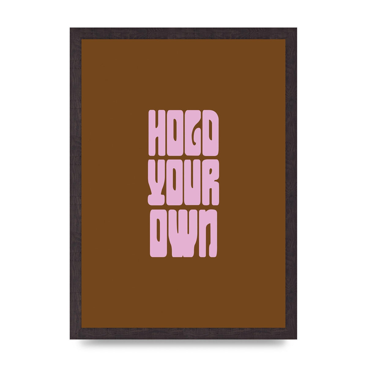 Hold Your Own Quote" Printed Poster - A3 framed