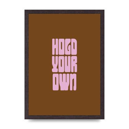 Hold Your Own Quote" Printed Poster - A3 framed