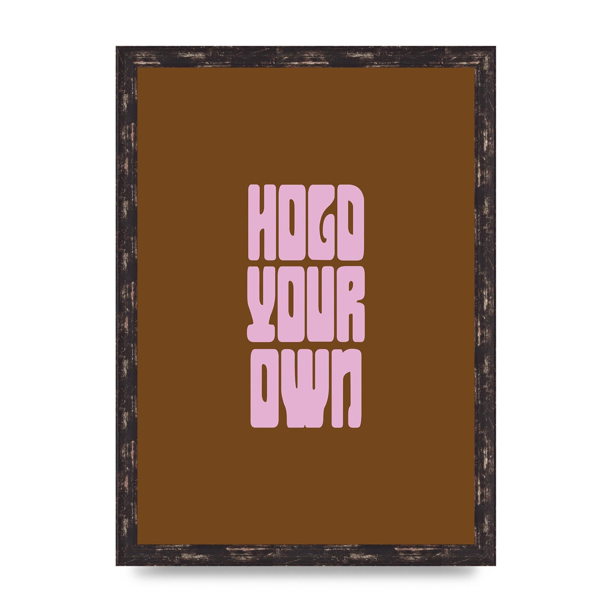 Hold Your Own Quote" Printed Poster - A3 framed