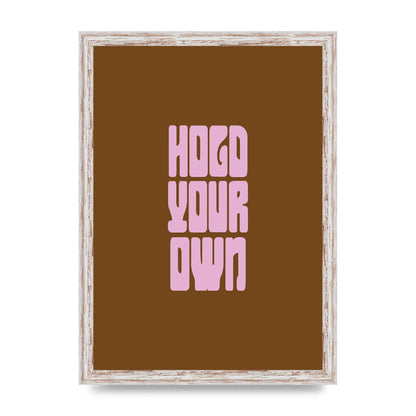 Hold Your Own Quote" Printed Poster - A3 framed