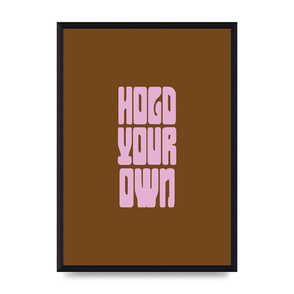 Hold Your Own Quote" Printed Poster - A3 framed