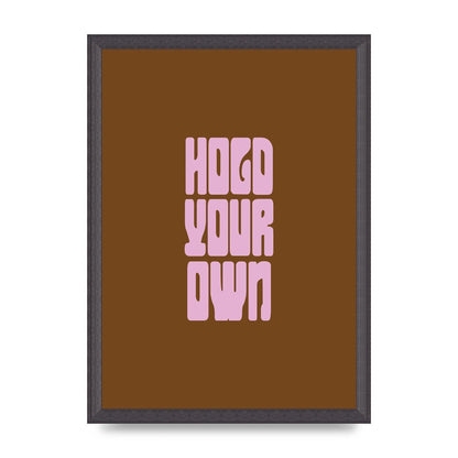 Hold Your Own Quote" Printed Poster - A3 framed