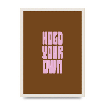 Hold Your Own Quote" Printed Poster - A3 framed