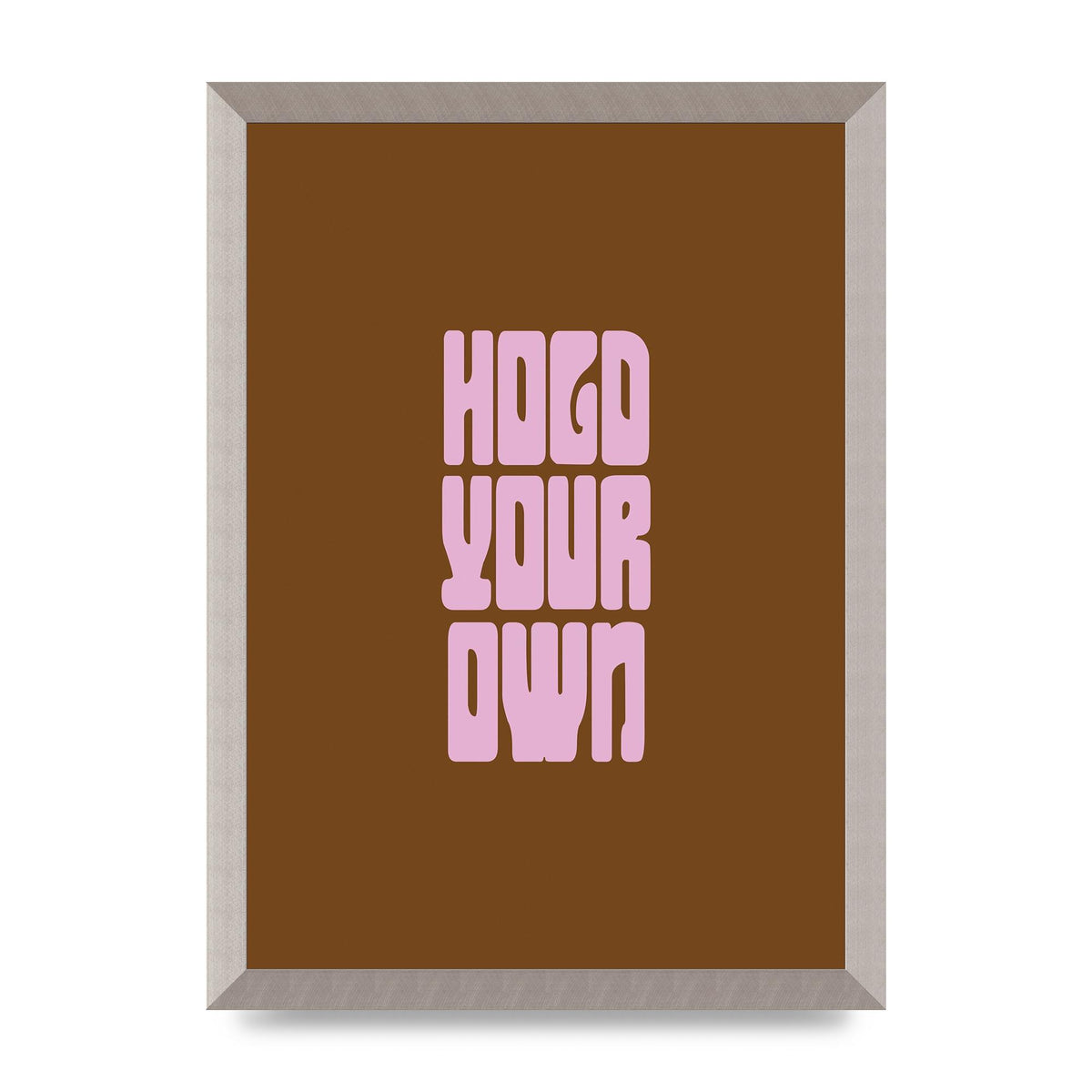 Hold Your Own Quote" Printed Poster - A3 framed
