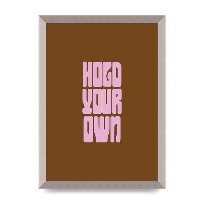 Hold Your Own Quote" Printed Poster - A3 framed