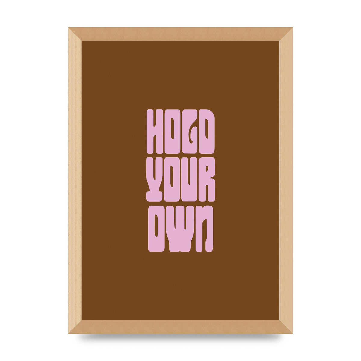 Hold Your Own Quote" Printed Poster - A3 framed