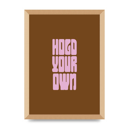 Hold Your Own Quote" Printed Poster - A3 framed