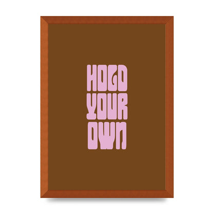 Hold Your Own Quote" Printed Poster - A3 framed