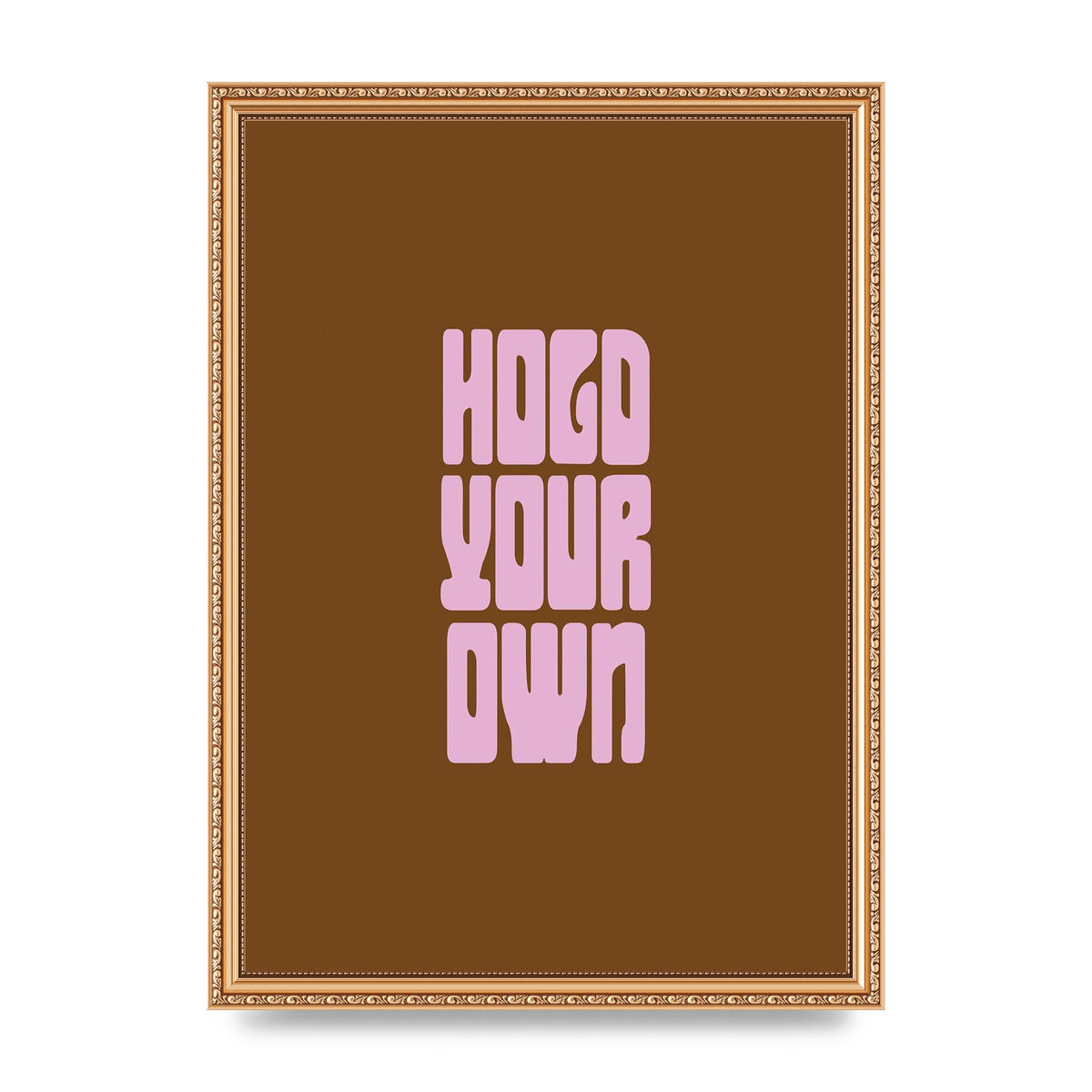 Hold Your Own Quote" Printed Poster - A3 framed