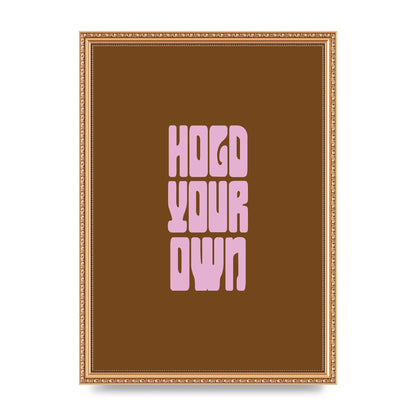 Hold Your Own Quote" Printed Poster - A3 framed