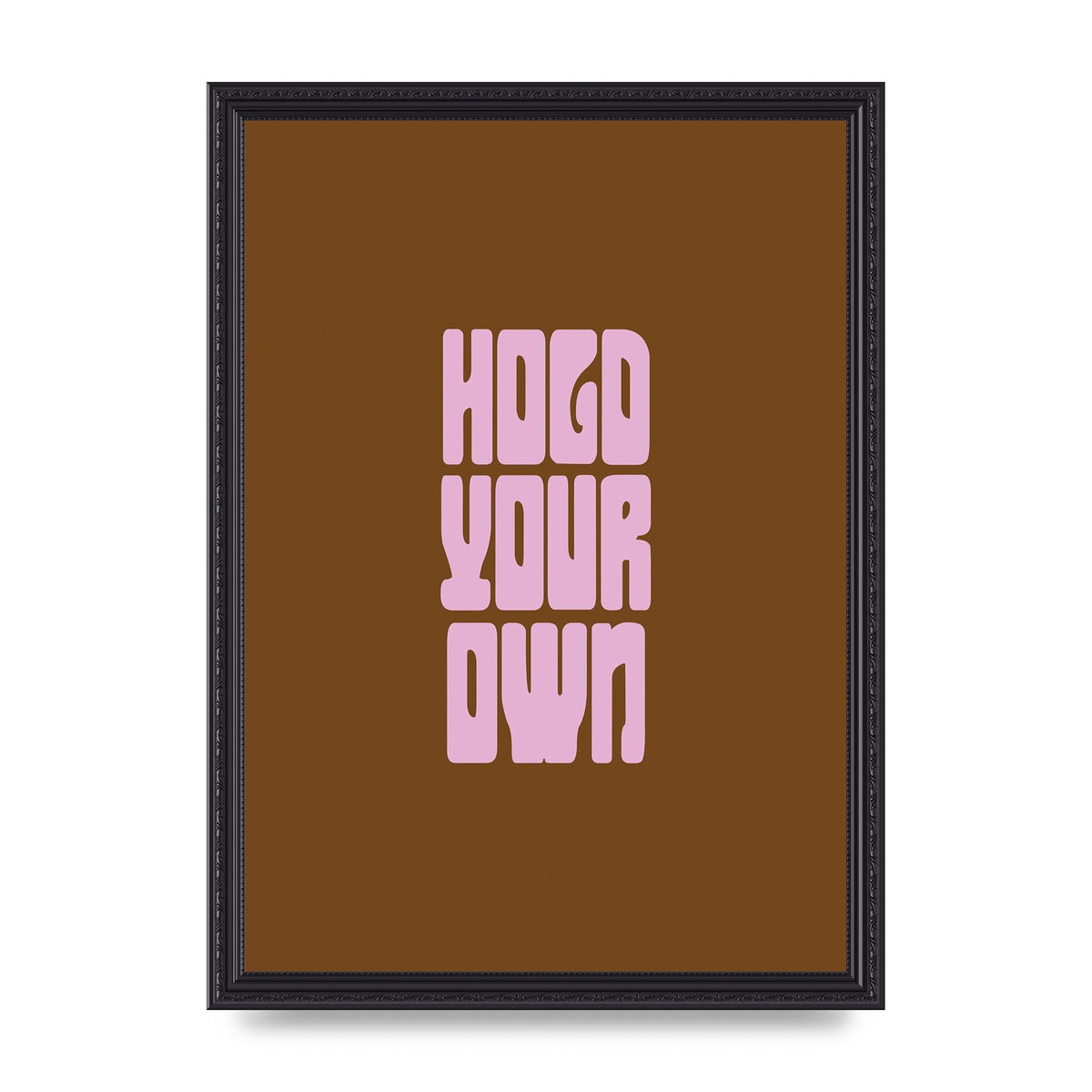 Hold Your Own Quote" Printed Poster - A3 framed