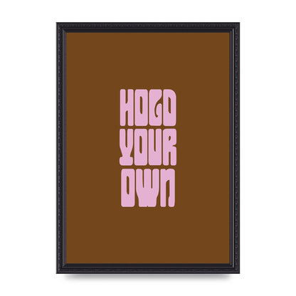Hold Your Own Quote" Printed Poster - A3 framed