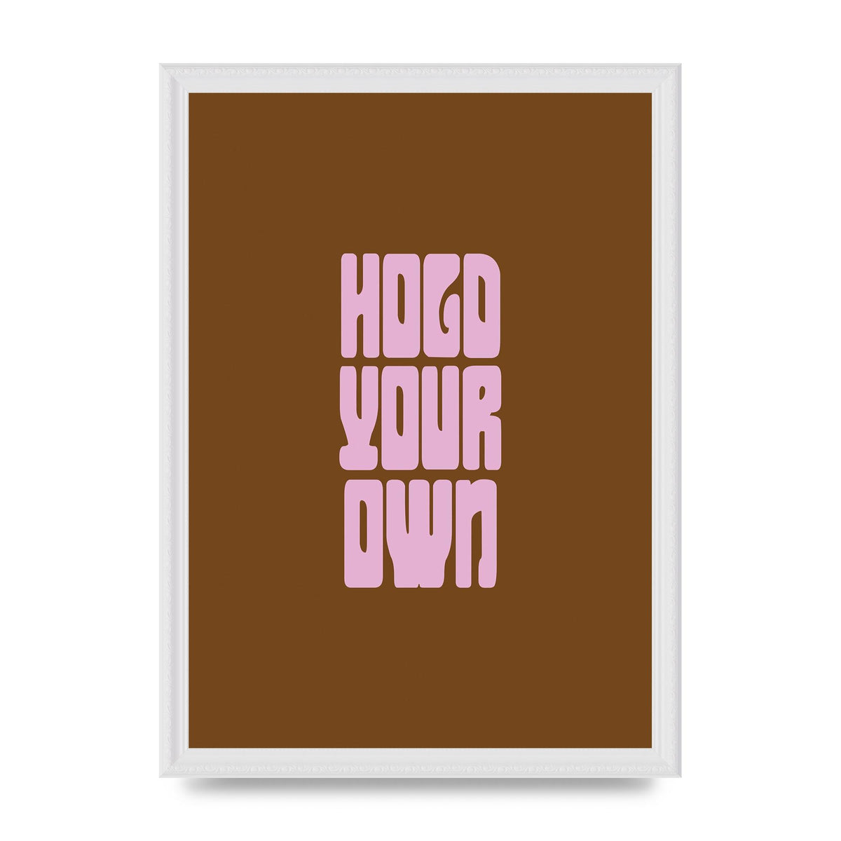 Hold Your Own Quote" Printed Poster - A3 framed