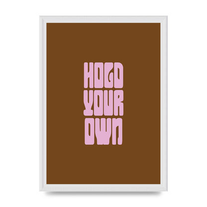 Hold Your Own Quote" Printed Poster - A3 framed