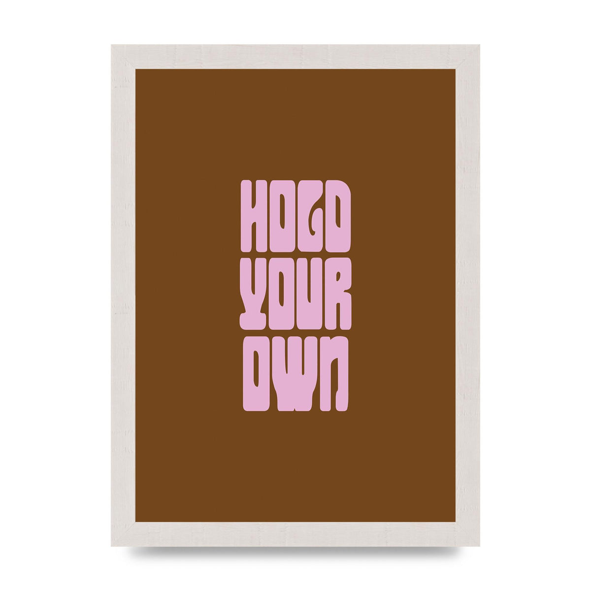 Hold Your Own Quote" Printed Poster - A4 framed