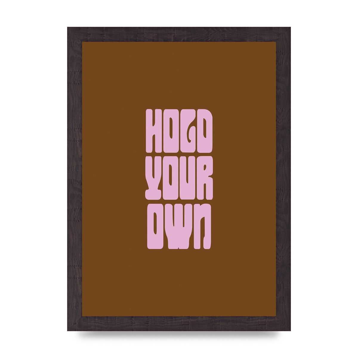 Hold Your Own Quote" Printed Poster - A4 framed