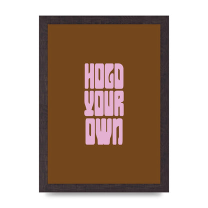 Hold Your Own Quote" Printed Poster - A4 framed