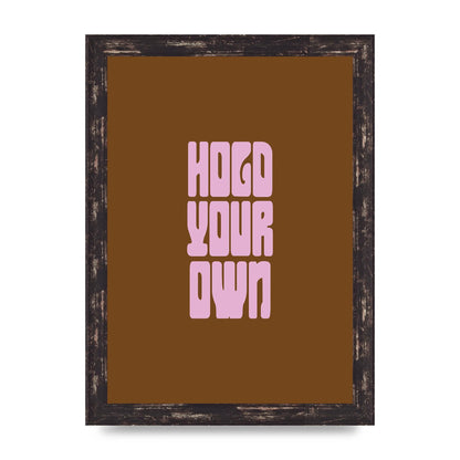 Hold Your Own Quote" Printed Poster - A4 framed