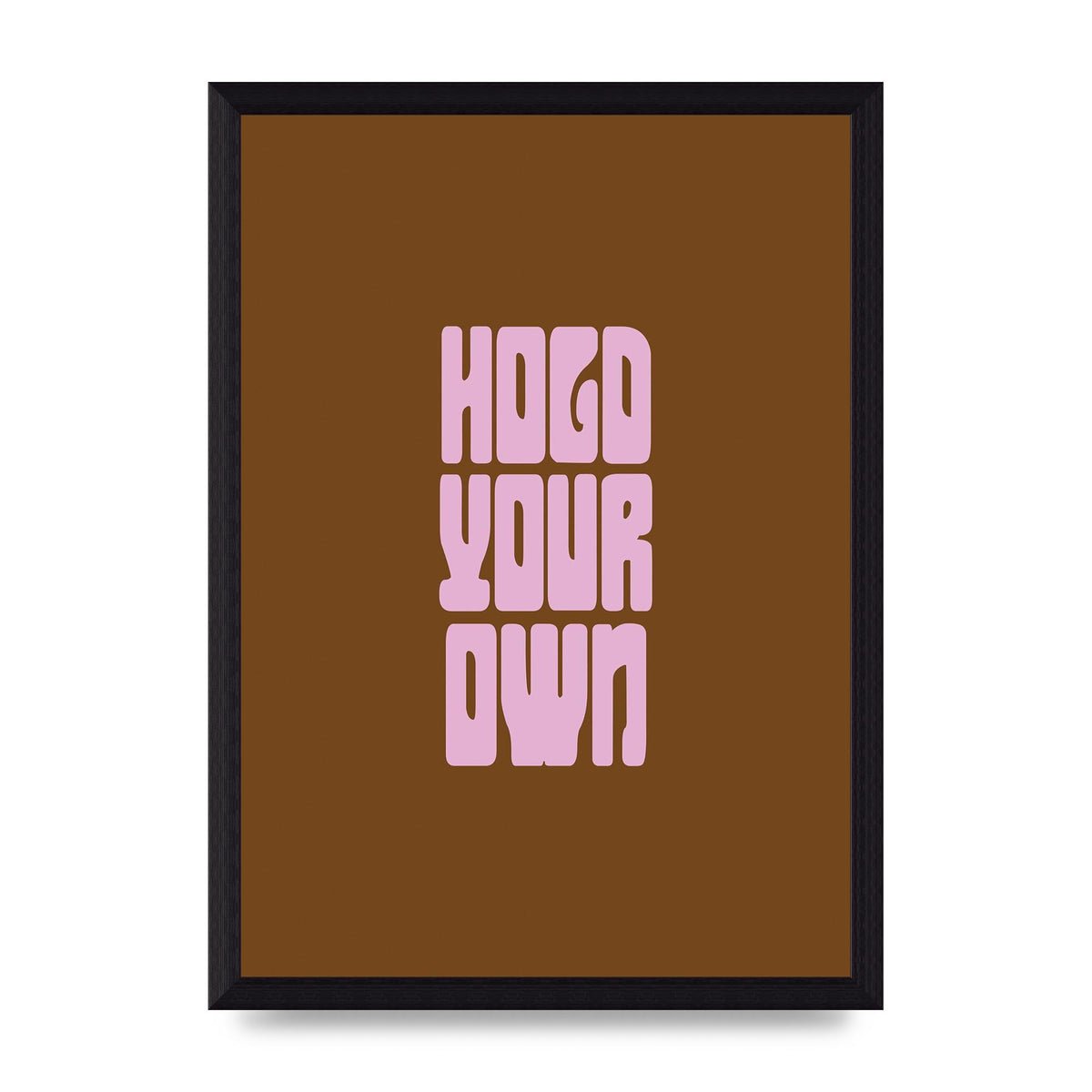 Hold Your Own Quote" Printed Poster - A4 framed
