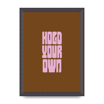 Hold Your Own Quote" Printed Poster - A4 framed