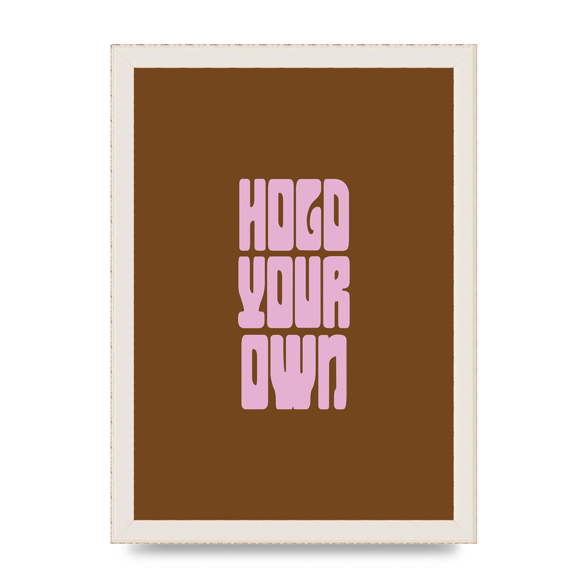 Hold Your Own Quote" Printed Poster - A4 framed