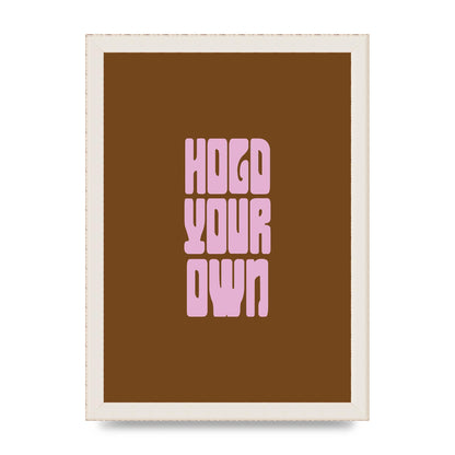 Hold Your Own Quote" Printed Poster - A4 framed