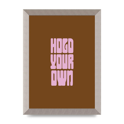 Hold Your Own Quote" Printed Poster - A4 framed