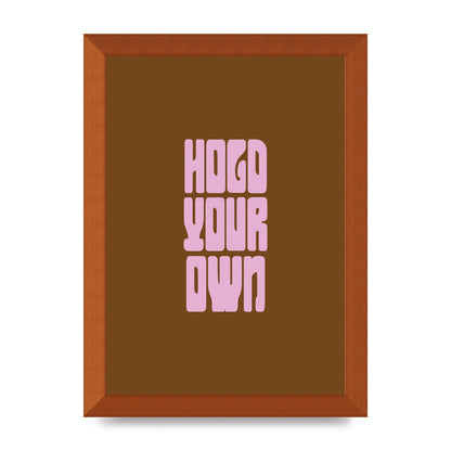 Hold Your Own Quote" Printed Poster - A4 framed