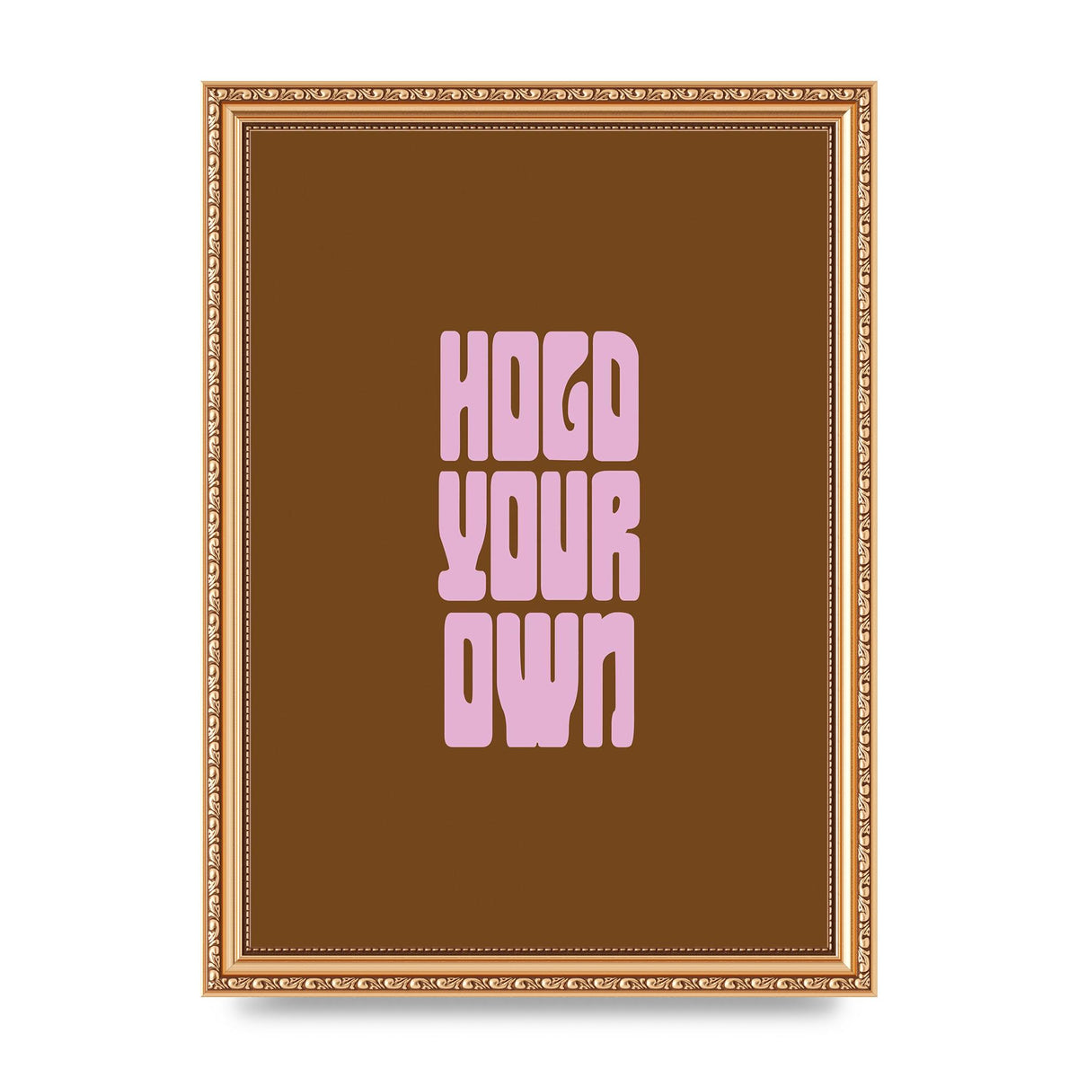 Hold Your Own Quote" Printed Poster - A4 framed