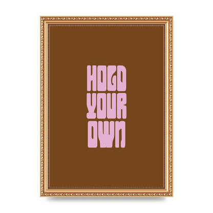 Hold Your Own Quote" Printed Poster - A4 framed