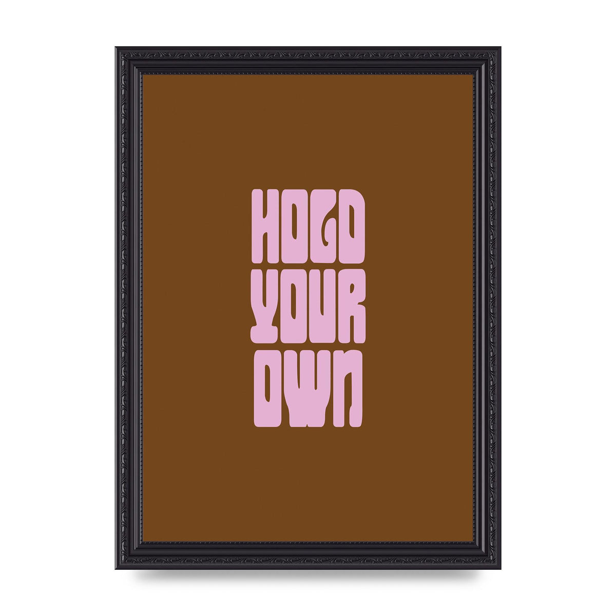 Hold Your Own Quote" Printed Poster - A4 framed
