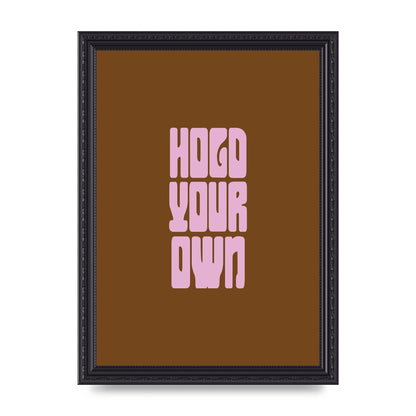 Hold Your Own Quote" Printed Poster - A4 framed