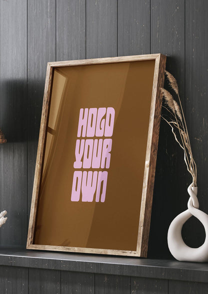 Hold Your Own Quote" Printed Poster - living room 3