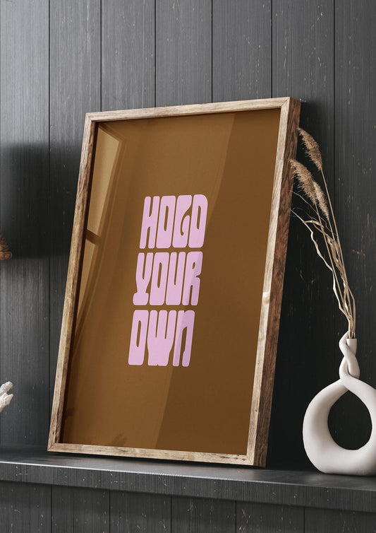 Hold Your Own Quote" Printed Poster - living room 3