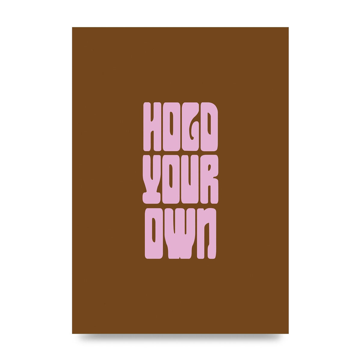 Hold Your Own Quote" Printed Poster - unframed print