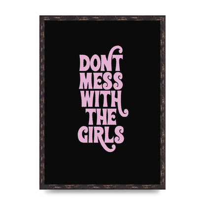 Dont Mess With The Girls Quote" Wall Art - A2 framed