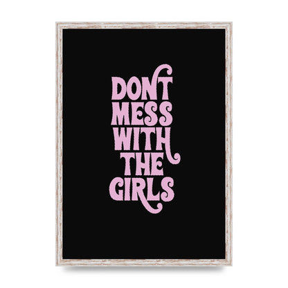 Dont Mess With The Girls Quote" Wall Art - A2 framed